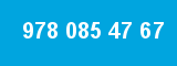 978 085 47 67